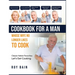Cookbook for a Man: whose wife no longer likes to cook!