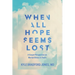 When All Hope Seems Lost