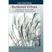 Burdened Virtues: Virtue Ethics for Liberatory Struggles