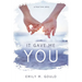It Gave Me You: A True Love Story