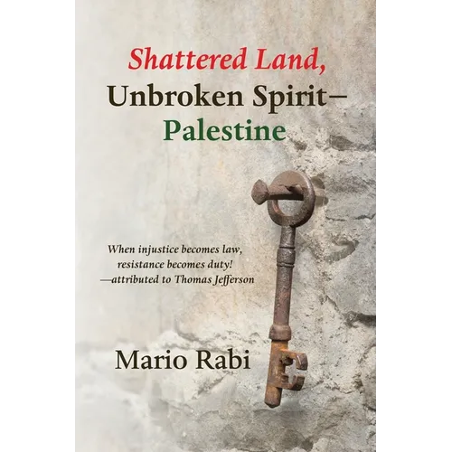 Shattered Land, Unbroken Spirit-Palestine