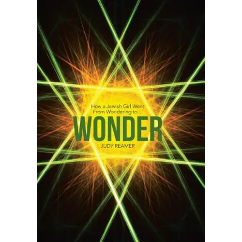 Wonder: How a Jewish Girl Went From Wondering to ...