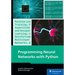 Programming Neural Networks with Python