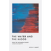 The Water and the Blood: How the Sacraments Shape Christian Identity