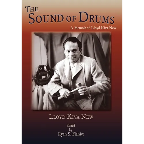 The Sound of Drums: A Memoir of Lloyd Kiva New