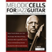 Melodic Cells for Jazz Guitar