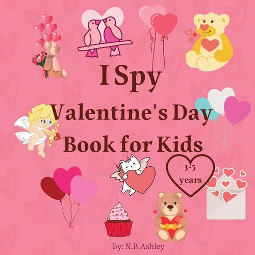 I Spy Valentine's Day Book for Kids: Valentine's Day activity book for kids, toddlers and preschoolers /Gift suitable for girls and boys / Coloring an - Paperback