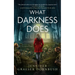 What Darkness Does