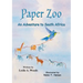 Paper Zoo: An Adventure to South Africa