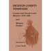 Dickson County Tennessee County and Circuit Court Minutes, 1816-1828 and Witness Docket