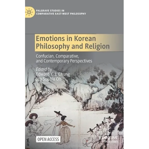 Emotions in Korean Philosophy and Religion: Confucian, Comparative, and Contemporary Perspectives