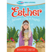 Esther: Becoming a Girl of Purpose -- True Girl Bible Study