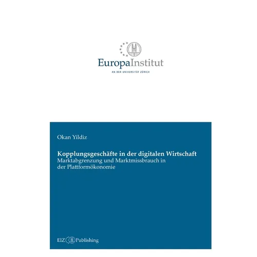 Kopplungsgeschäfte in der digitalen Wirtschaft: Marktabgrenzung und Marktmissbrauch in der Plattformökonomie