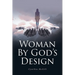 Woman By God's Design