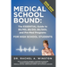 Medical School Bound: The ESSENTIAL Guide to BS/MD, BS/DO, BS DDS, & Pre-Med Programs For High School Students