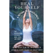 Heal Yourself A Return to Wholeness: The Integration of Body, Mind, Soul, and Spirit