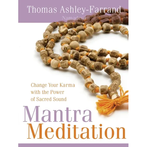 Mantra Meditation: Change Your Karma with the Power of Sacred Sound