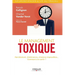 Le management toxique: Harcèlement, intolérance, missions impossibles... Comment s'en sortir ?