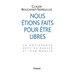 Nous étions faits pour être libres