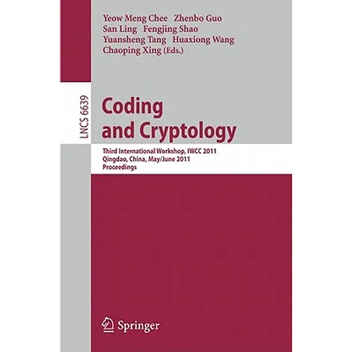 Coding and Cryptology: Third International Workshop, IWCC 2011, Qingdao, China, May 30-June 3, 2011, Proceedings