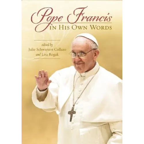 Pope Francis in His Own Words