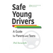 Safe Young Drivers: A Guide for Parents and Teens -- 25th Anniversary Edition