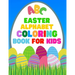 Easter Alphabet Coloring Book For Kids: Jumbo Easter Coloring Book For Kids - Have Fun While Learning This 26 Cute Letters With The Easter Bunny - 8.5