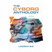 The Cyborg Anthology