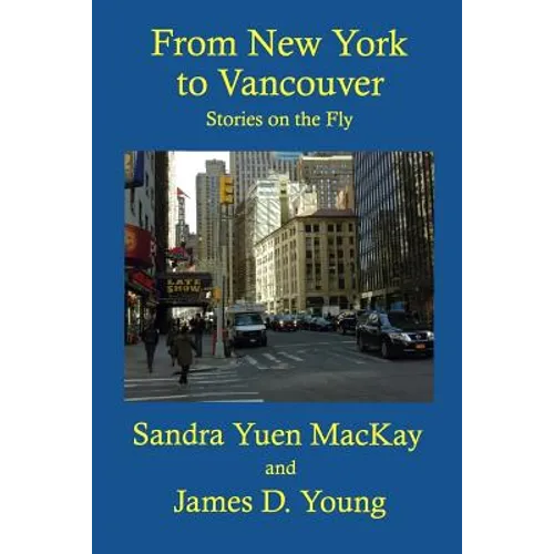 From New York to Vancouver: Stories on the Fly