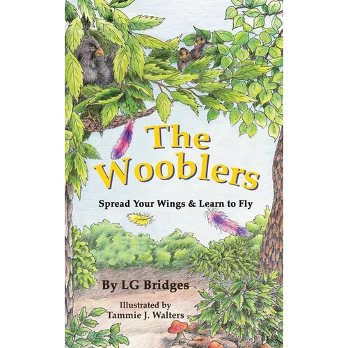 The Wooblers: Spread Your Wings & Learn to Fly