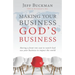 Making Your Business God's Business: Having a front row seat to watch God use your business to impact the world