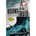 Bound to the Truth