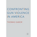 Confronting Gun Violence in America