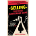 Selling - The Most Dangerous Game: How To Be The #1 Sales Rep And Not Get Fired