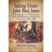 Sailing Under John Paul Jones: The Memoir of Continental Navy Midshipman Nathaniel Fanning, 1778-1783