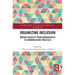 Organizing Inclusion: Moving Diversity from Demographics to Communication Processes