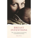 Breast Intentions: How Women Sabotage Breastfeeding for Themselves and Others