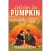 Let's Give 'em Pumpkin to Talk about: A Quirky Pumpkin Spicy Small Town Rivals to Lovers Fall Romance