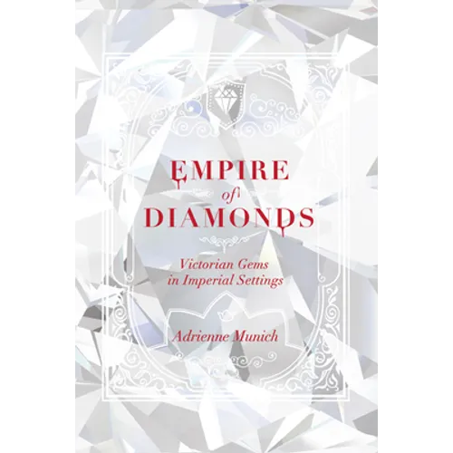 Empire of Diamonds: Victorian Gems in Imperial Settings
