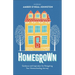 Homegrown: Guidance and Inspiration for Navigating Your Homeschooling Journey