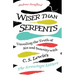 Wiser Than Serpents: Unveiling the Truth of Sin and Sanctity with C. S. Lewis's the Screwtape Letters