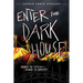 Enter the Dark House: Welcome to the Dark House / Return to the Dark House