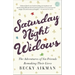 Saturday Night Widows: The Adventures of Six Friends Remaking Their Lives