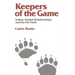 Keepers of the Game: Indian-Animal Relationships and the Fur Trade
