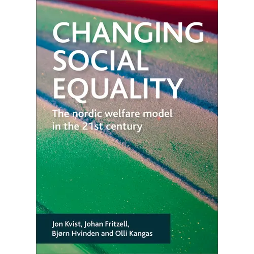 Changing Social Equality: The Nordic Welfare Model in the 21st Century