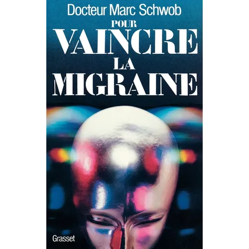 Pour vaincre la migraine