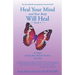 Heal Your Mind and Your Body Will Heal: Book 4: Archetypes-Healing Basic Behavior Patterns Your Story