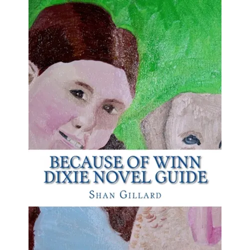 Because of Winn Dixie Novel Guide: A Guide to Kate DiCamillo's Novel
