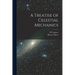 A Treatise of Celestial Mechanics