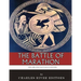 The Greatest Battles in History: The Battle of Marathon